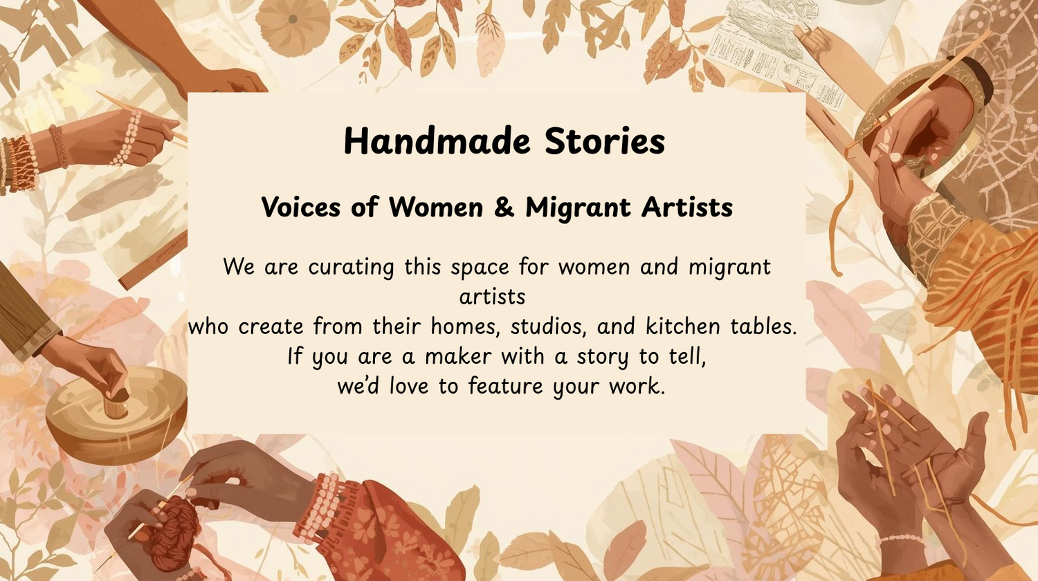 Handmade Stories: Voices of Women & Migrant